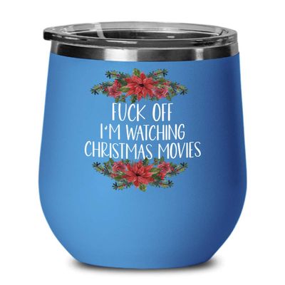 Christmas Wine Tumbler for Best Friend Fuck Off Im Watching Christmas Movies Funny Coffee Mugs Movie Lover Tea Cup Christmas Present for Men and Women