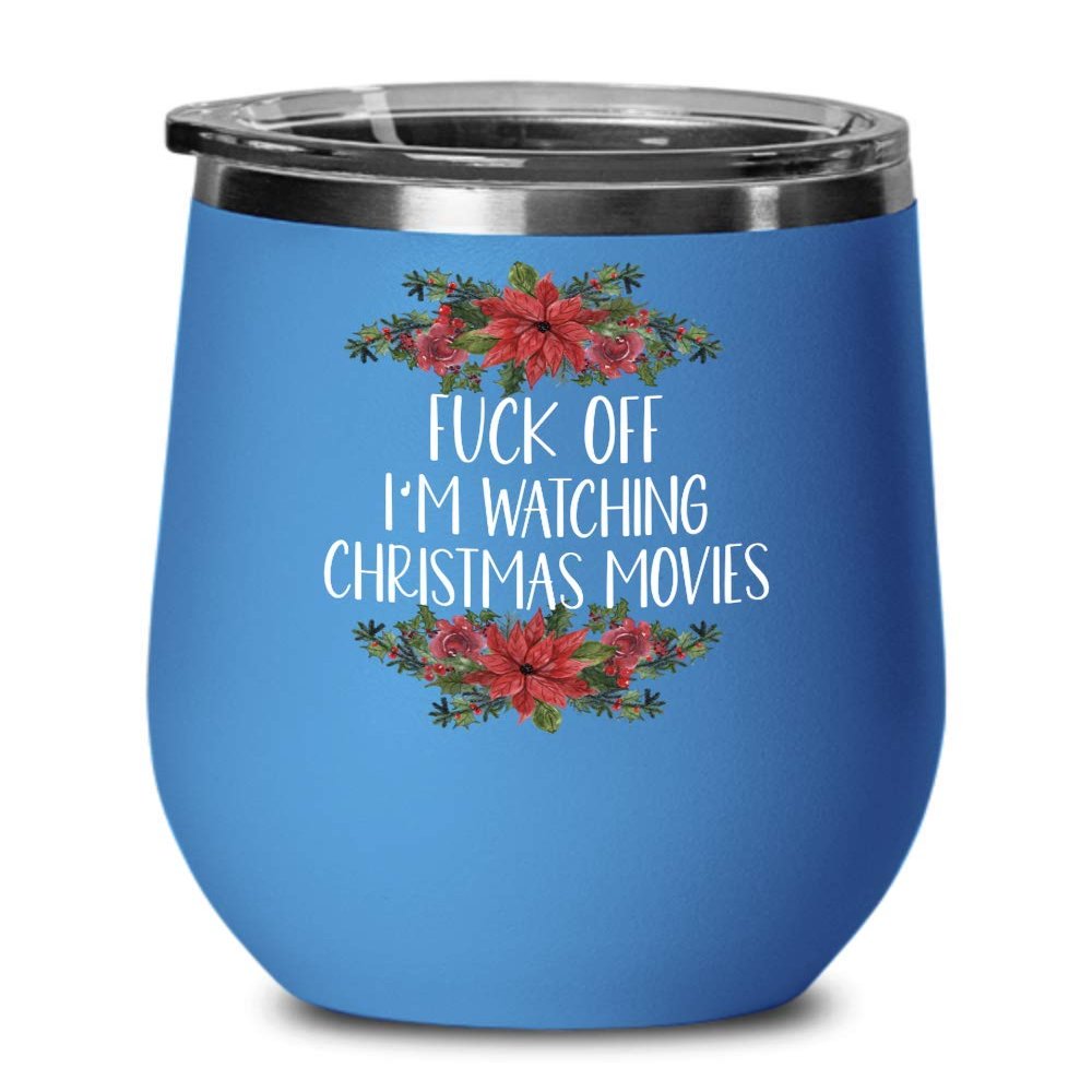 Christmas Wine Tumbler for Best Friend Fuck Off Im Watching Christmas Movies Funny Coffee Mugs Movie Lover Tea Cup Christmas Present for Men and Women