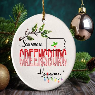 Greensburg Pennsylvania Souvenir Christmas Ornament 2025 Someone in Greensburg PA Loves Me! Christmas Family Friend Gifts Ideas 3" White