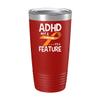 BeeTeeStore ADHD Awareness Tumbler - Not a Symptom, It's a Feature | 20oz Red Stainless Steel Insulated Coffee Cup Gift view 1