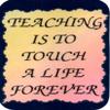 3" x 4" Professional Saying Refrigerator Magnet 4003 Teaching is to Touch A Life Kitchen Decor Gifts for Family Friends Neighbors Housewarming Christmas Birthday Any Occasion Coworkers view 1