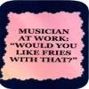3" x 4" Music Saying Refrigerator Magnet 5094 Musician at Work Fries with That Kitchen Decor Gifts for Family Friends Neighbors Housewarming Christmas Birthday Any Occasion Band Choir view 2