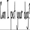 MAGNET Can I Pet Your Dog? Magnetic Car Sticker Decal Refrigerator Metal Magnet Vinyl 5" view 1
