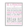 Stupell Industries 'Be a Princess Pink Typog', Framed Giclee Art, Gray, 11 x 14 Inches, Easy to Hang and Sturdy, Made in USA, by Susan Newberry Designs view 1