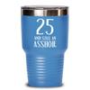 25th Birthday Tumbler 25 and Still an Asshole Inappropriate Travel Mug Funny 20 or 30 oz Insulated Hot Cold Cup view 1
