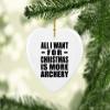 Designsify Christmas Tree Decoration, All I Want for Christmas is More Archery, Heart Ornament, Gifts for Birthday Anniversary Valentines Mom Mothers Fathers Day Party, to Men Women Him Her view 2