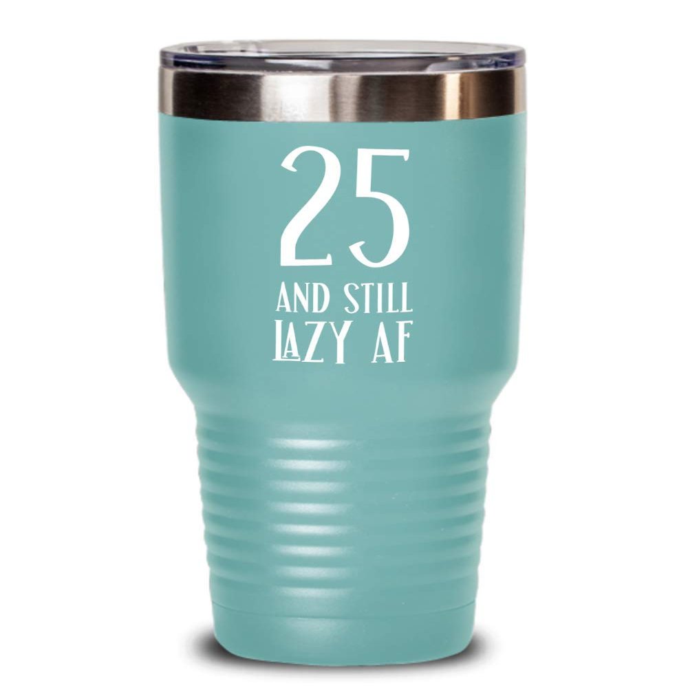 25th Birthday Gifts For Women Novelty Tumbler Inappropriate Gifts For Twenty Five Years Old Twenty Fifth Bday Gift For Son Funny Coffee Mug Tea Cup Ga