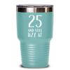 25th Birthday Gifts For Women Novelty Tumbler Inappropriate Gifts For Twenty Five Years Old Twenty Fifth Bday Gift For Son Funny Coffee Mug Tea Cup Ga view 1