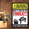 ATX CUSTOM SIGNS - Funny Warning Sign - Don't Touch My Tools!!! It's not Worth Your Life! Metal Warning Sign view 3