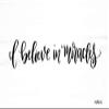 Posterazzi PDXDUST407SMALL I Believe in Miracles Photo Print, 24 x 12, Multi view 1