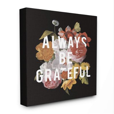 Stupell Industries Always Be Grateful Flower Bouquet Inspirational Word Design Canvas Wall Art, Multi-Color, 16x20 (fap-220_cn_16x20)