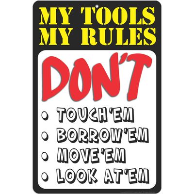 ATX CUSTOM SIGNS - Funny Garage Sign, My Tools My Rules Don't Touch'em, Borrow'em, Move'em, Look at'em Sign