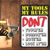 ATX CUSTOM SIGNS - Funny Garage Sign, My Tools My Rules Don't Touch'em, Borrow'em, Move'em, Look at'em Sign view 4