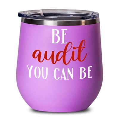 Auditor Gifts for Auditors Funny Be Audit You Can Be Funny Auditor Gift Ideas Appreciation Tea Cup for Auditor Wine Tumbler Gag Gifts for Men and Wome