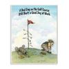 Stupell Industries 'Bad Golf Beats Good Work Funny Cartoon Golf Sports Design', Wall Plaque Art, 13 x 19 Inches, Easy to Hang and Sturdy, Made in USA, by Gary Patterson view 1