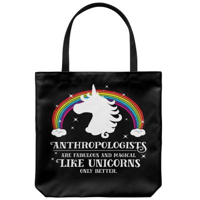 Anthropolosist Fabulous Magical Like Unicorns Funny Rainbow Tote Bag