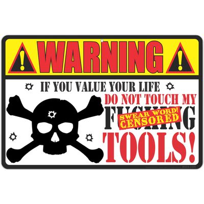ATX CUSTOM SIGNS - Funny Metal Sign Warning If You Value Your Life, Do Not Touch My F-ing Tools! Classic Looking Sign