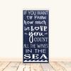 If You Want to Know How Much We Love You Count All The Waves in The Sea Wooden Wall Sign Plaque, Nursery Sign, Nautical Nursery Sign, Desk Wall Art Plaque Decoration, 10x20 inches view 1