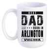 Father's Day Gift From Daughter, Son - Best Dad Are Born In Arlington Virginia VA - Funny Gift Ideas For Papa, Grandpa - Fathers Day Coffee Mug 15 oz view 1