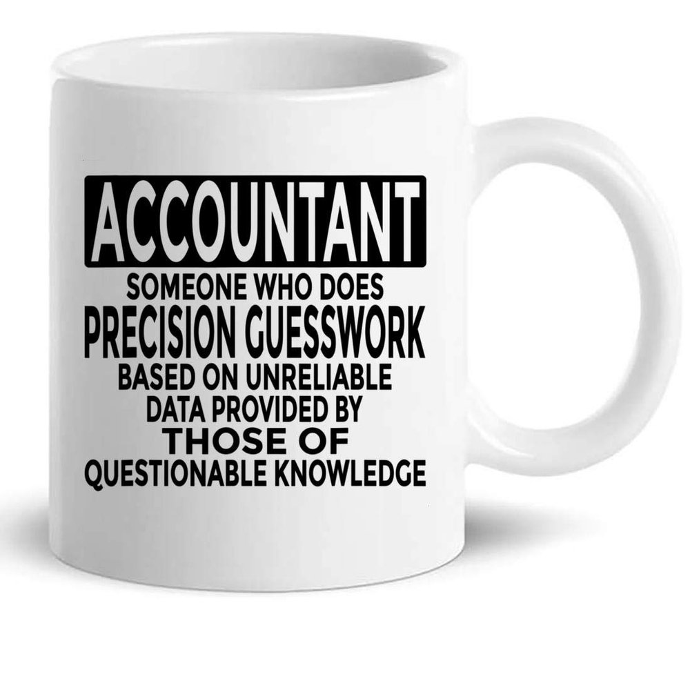 Accounting Mug Coffee Cup - Someone Who Does Precision Guesswork Accountant Gag Gifts - Cups Coffee Mugs