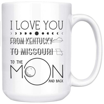 2021 Mother's Day I Love You To The Moon And Back From Kentucky State To Missouri State Long Distance Gift Ideas Mothers Day Mug Ceramic Mug 15oz White