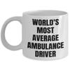 Ambulance Driver Mug - Coffee Cup - World's Most Average Ambulance Driver - Ambulance Driver Gifts view 1