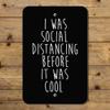 GRAPHICS & MORE I was Social Distancing Before it was Cool Home Business Office Sign view 4