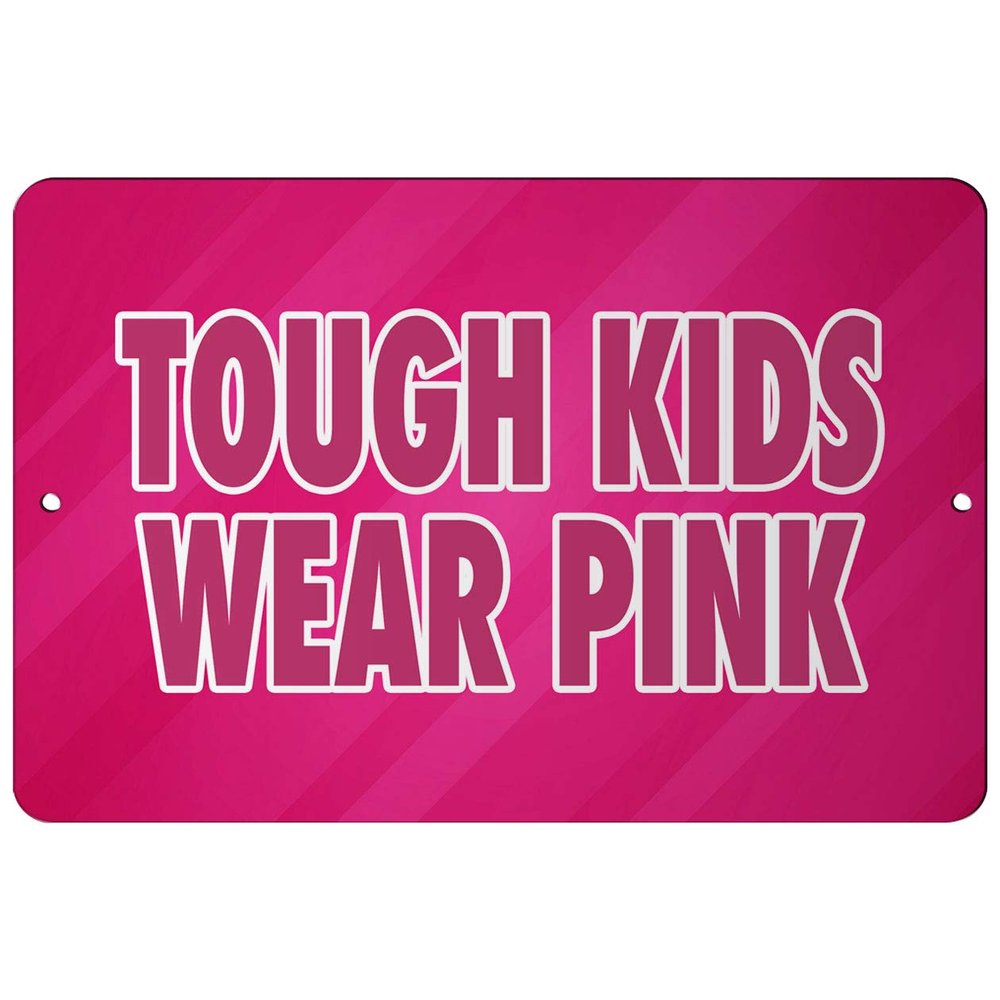 Makoroni - Tough Kids WEAR Pink Cancer Fighter 8x12 inc Aluminum Decorative Wall Street Sign