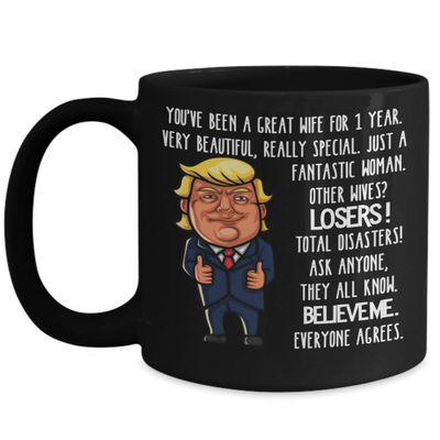 1st Wedding Anniversary for Wife Donald Trump Black Coffee Mug Happily Married Gifts You've Been A Great Wife For 1 Year Funny Gag Gifts From Husband