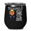 1st Wedding Anniversary for Husband Donald Trump Wine Tumbler Happily Married Gifts You've Been A Great Husband For 1 Year Funny Gag Gifts From Wife C view 1