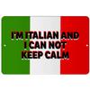 Makoroni - I'm Italian and I CAN NOT Keep Calm Italy Design 8x12 inc Aluminum Decorative Wall Street Sign view 1