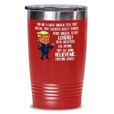 Trump Great Surgical Tech Tumbler for Coworker Gift for Future Surgical Technologist Appreciation Gift for Women Funny Tea Cup for Surgical Tech Week