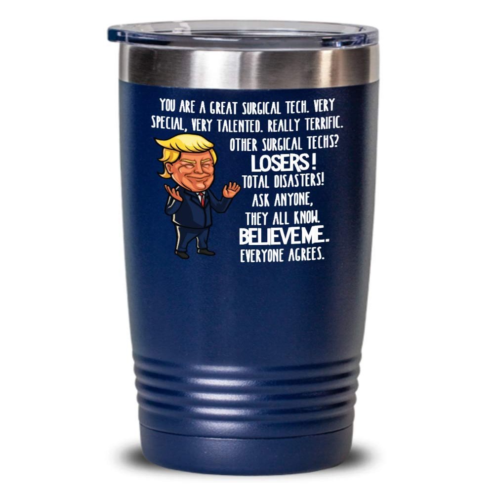 Trump Great Surgical Tech Tumbler for Coworker Gift for Future Surgical Technologist Appreciation Gift for Women Funny Tea Cup for Surgical Tech Week