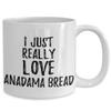 Anadama Bread Mug Funny Food Lover Gift Addict I Just Really Love Coffee Tea Cup Large 15 oz view 2