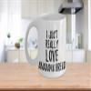 Anadama Bread Mug Funny Food Lover Gift Addict I Just Really Love Coffee Tea Cup Large 15 oz view 3