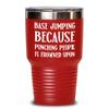 Base Jumping Mug Tumbler Because Punching People Is Frowned Upon Funny Base Jump Tea Cup Gag Gifts for Base Jumper Gift for Men and Women view 1