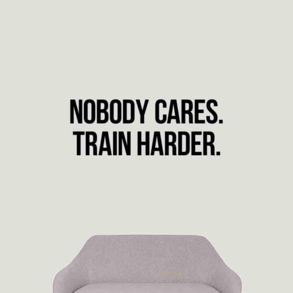 Nobody Cares Train Harder Wall Decal Vinyl Sticker Workout Motivational Quote Fitness Inspirational Saying Lettering Art Decorations for Home Sports Training Exercise Room Gym Decor fgm51
