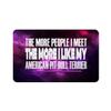 Makoroni - THE MORE PEOPLE I MEET THE MORE I LIKE MY AMERICAN PIT BULL TERRIER Refrigerator Wall Magnet 2.75x3.5 inc Des#60 view 1