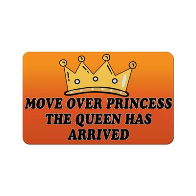 Makoroni - MOVE OVER PRINCESS THE QUEEN HAS ARRIVED Princess Des#3 Refrigerator Wall Magnet 2.75x3.5 inc