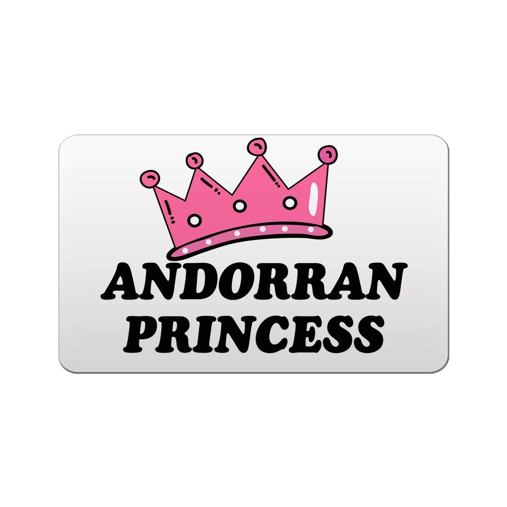 Makoroni - ANDORRAN PRINCESS Princess Des#2 Refrigerator Wall Magnet 2.75x3.5 inc