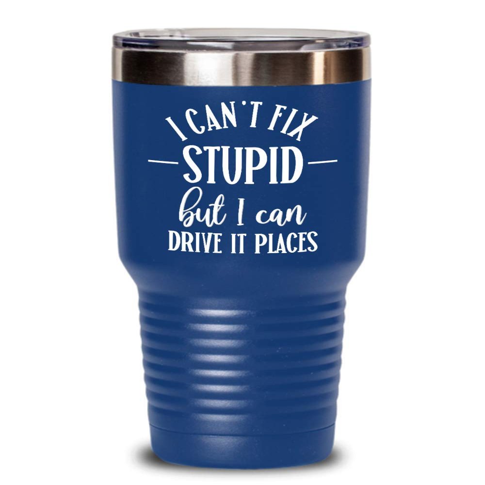 Best Driver Tumbler Christmas Gift for Truck Bus Taxi Drivers Thank You Gift for Him Gag Gifts for Men I Cant Fix Stupid Coffee Mugs Tea Cup