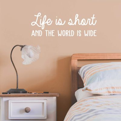 Vinyl Wall Art Decal - Life is Short and The World is Wide - 9" x 25" - Modern Motivational Quote Sticker for Inspiration Home Teen Bedroom Living Room Work Office Apartment Coffee Shop Decor (White)