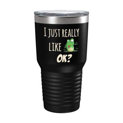BeeTeeStore Funny Frog Lover Cup - Gag Cup, I Just Really like - 30oz Black Tea, Coffee Tumbler