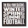 Stupell Industries The Real Seasons with Football Quote Masculine Sports Words, Designed by Gigi Louise Wall Art, 12 x 12, Black Framed view 1