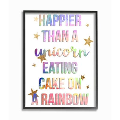 Stupell Industries Happier Than Unicorn Eating Cake on Rainbow Quote