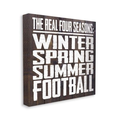 Stupell Industries The Real Seasons with Football Quote Masculine Sports Words, Designed by Gigi Louise Wall Art, 30 x 30, Canvas