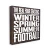Stupell Industries The Real Seasons with Football Quote Masculine Sports Words, Designed by Gigi Louise Wall Art, 30 x 30, Canvas view 1