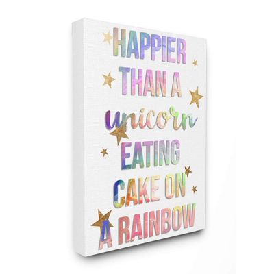 Stupell Industries Happier Than Unicorn Eating Cake on Rainbow Quote