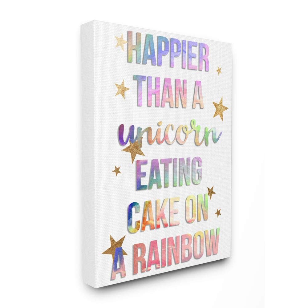 Stupell Industries Happier Than Unicorn Eating Cake on Rainbow Quote
