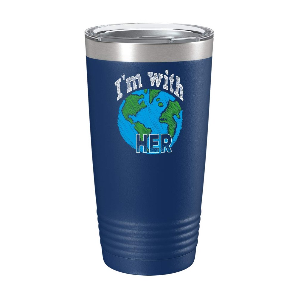 BeeTeeStore Meaningful Earth Day Cup - I'm with Her - 20oz Blue Tea, Coffee Tumbler